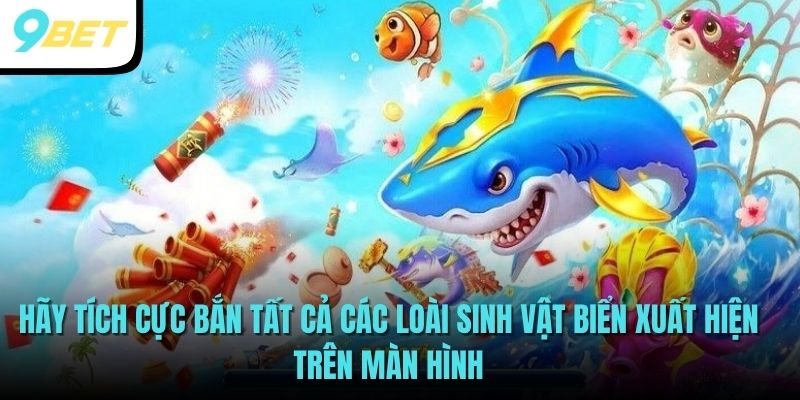 Hãy tích cực bắn tất cả các loài sinh vật biển xuất hiện trên màn hình